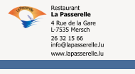 Restaurant La Passerelle  4 Rue de la Gare L-7535 Mersch  26 32 15 66 info@lapasserelle.lu  www.lapasserelle.lu